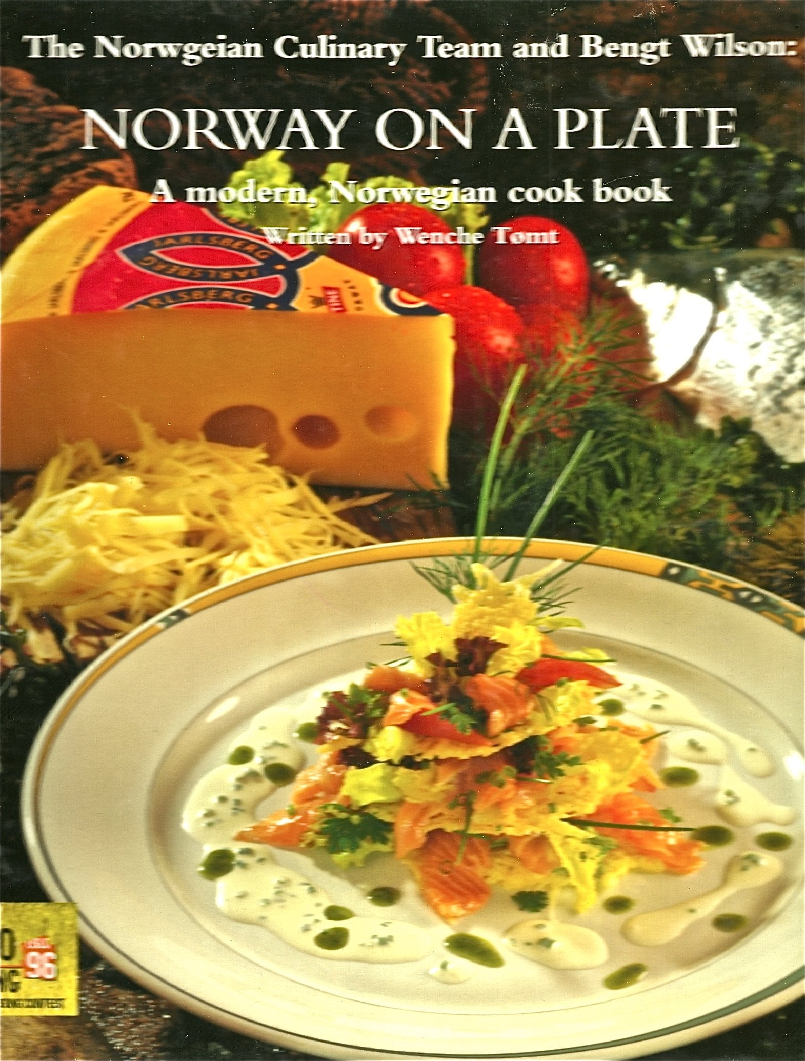 Norway on a Plate: A Modern, Norwegian Cook Book (The Norwegian Culinary Team and Bengt Wilson) by Wenche Tomt (1996-08-02) book