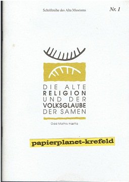 Die Alte Religion und der Volksglaube der Samen (= Schriftenreihe des Alta-Museums, Nr. 1 ). Books
