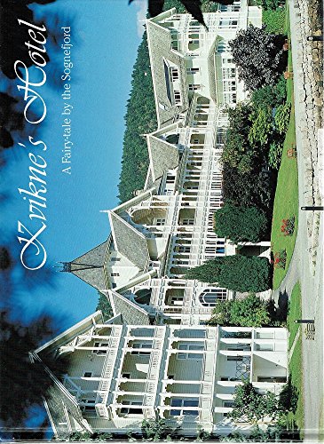 Kvikne's Hotel. A Fairytale By The Sognefjord book