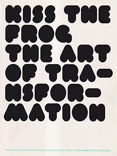 KISS THE FROG!: THE ART OF TRANSFORMATION. book