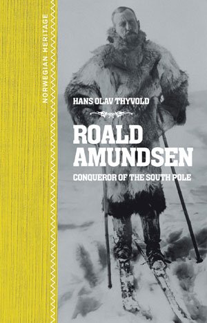 Roald Amundsen: Conquerer of the South Pole (Norwe book