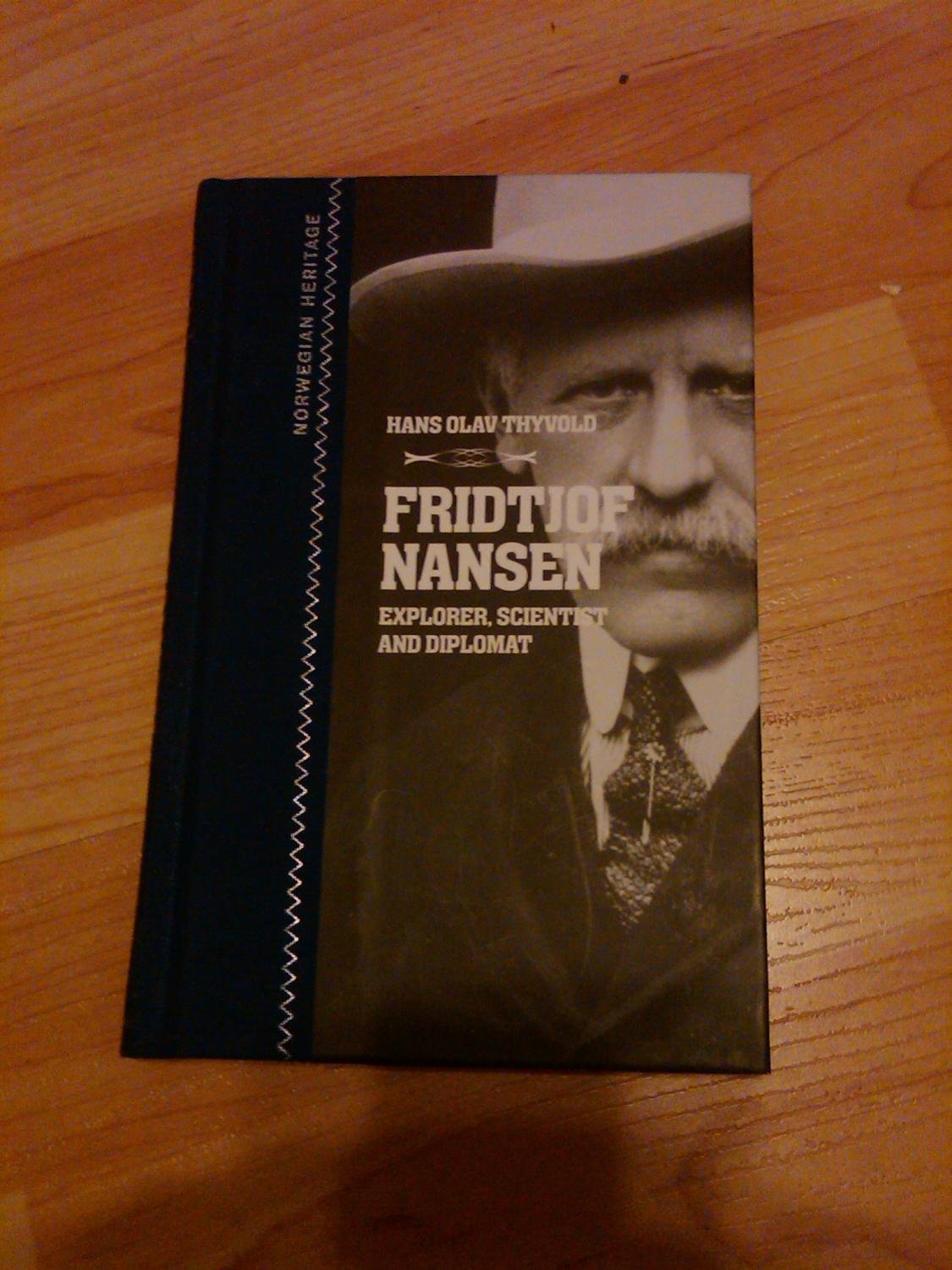 Fridtjof Nansen- Explorer, Scientist and Diplomat book