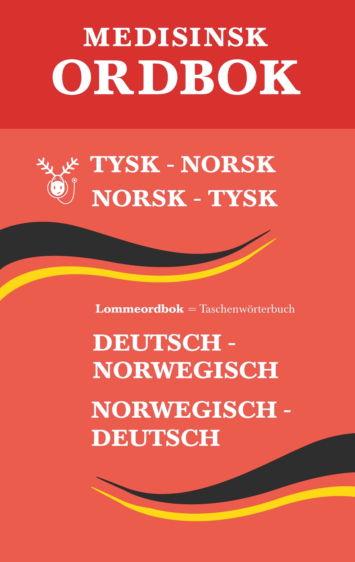 Tysk medisinsk ordbok : tysk-norsk, norsk-tysk General education