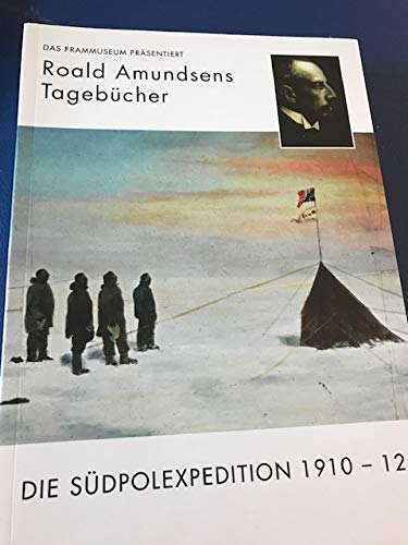 Roald Amundsens Tagebücher. Die Südpolexpedition 1910-1912 Books