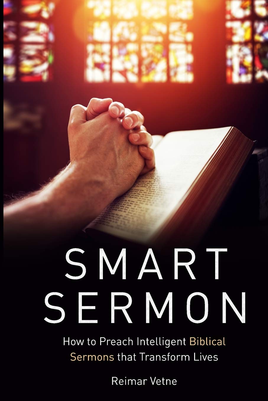 Smart Sermon: How to Preach Intelligent Biblical Sermons that Transform Lives Religion & Esotericism