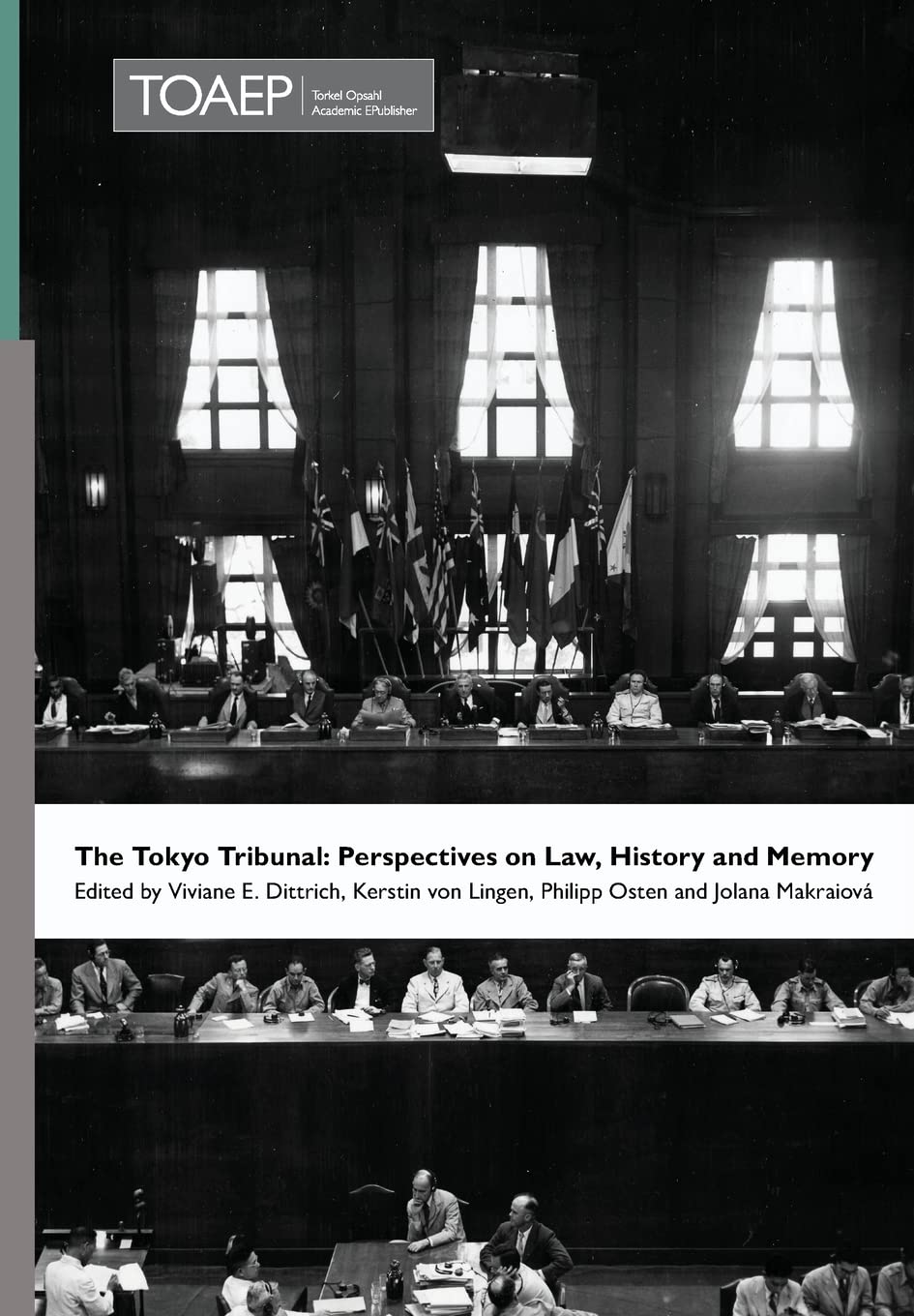 The Tokyo Tribunal: Perspectives on Law, History and Memory (Nuremberg Academy, Band 3) Law
