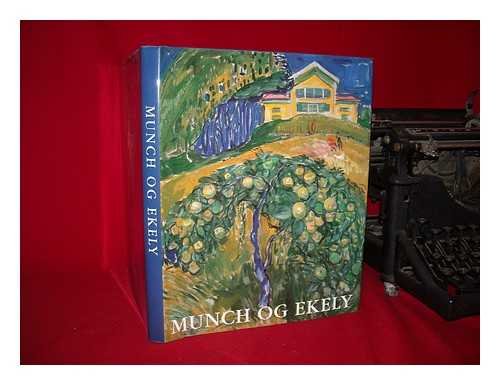 Munch og Ekely : (1916-1944) / Arne Eggum, Gerd Woll, Petra Pettersen Books