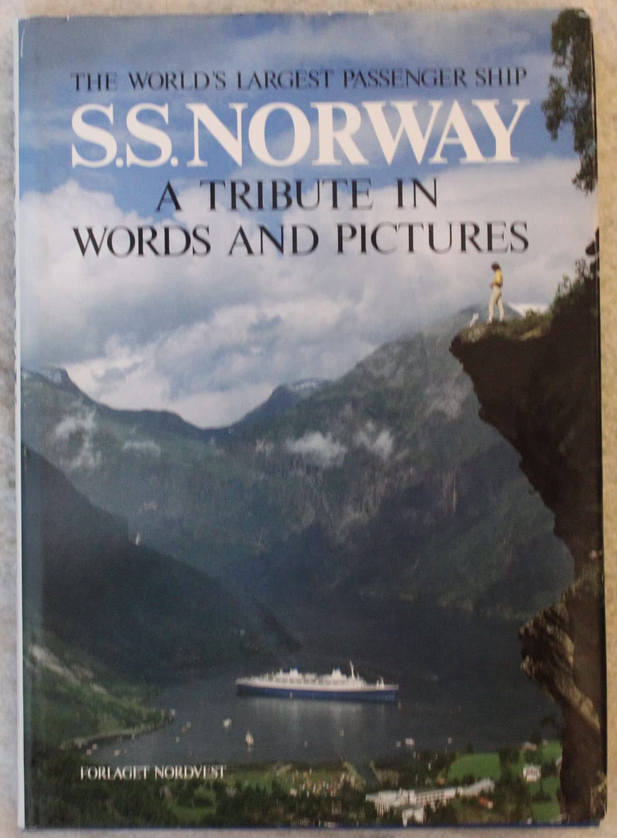 The world `s largest passenger ship S.S.Norway. A tribute in words and pictures. Books