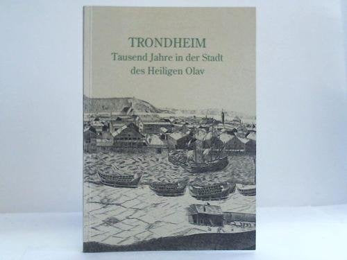 Trondheim. Tausend Jahre in der Stadt des Heiligen Olav Books