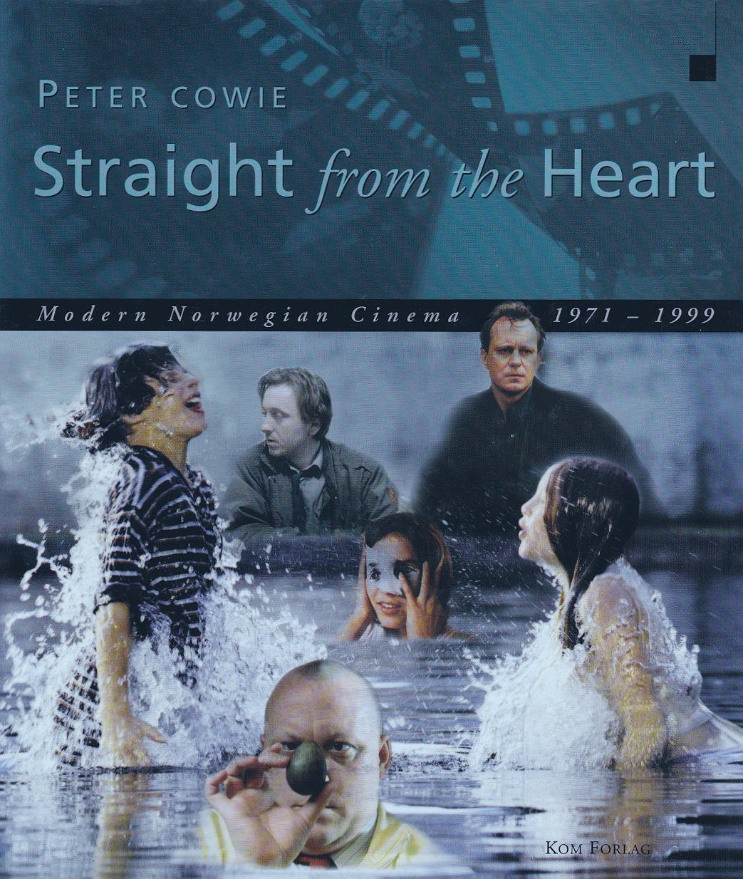 STRAIGHT FROM THE HEART: MODERN NORWEGIAN CINEMA 1971 - 1999. Books