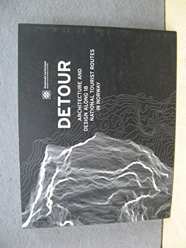 Detour: Architecture and Design Along 18 National Tourist Routes in Norway Books
