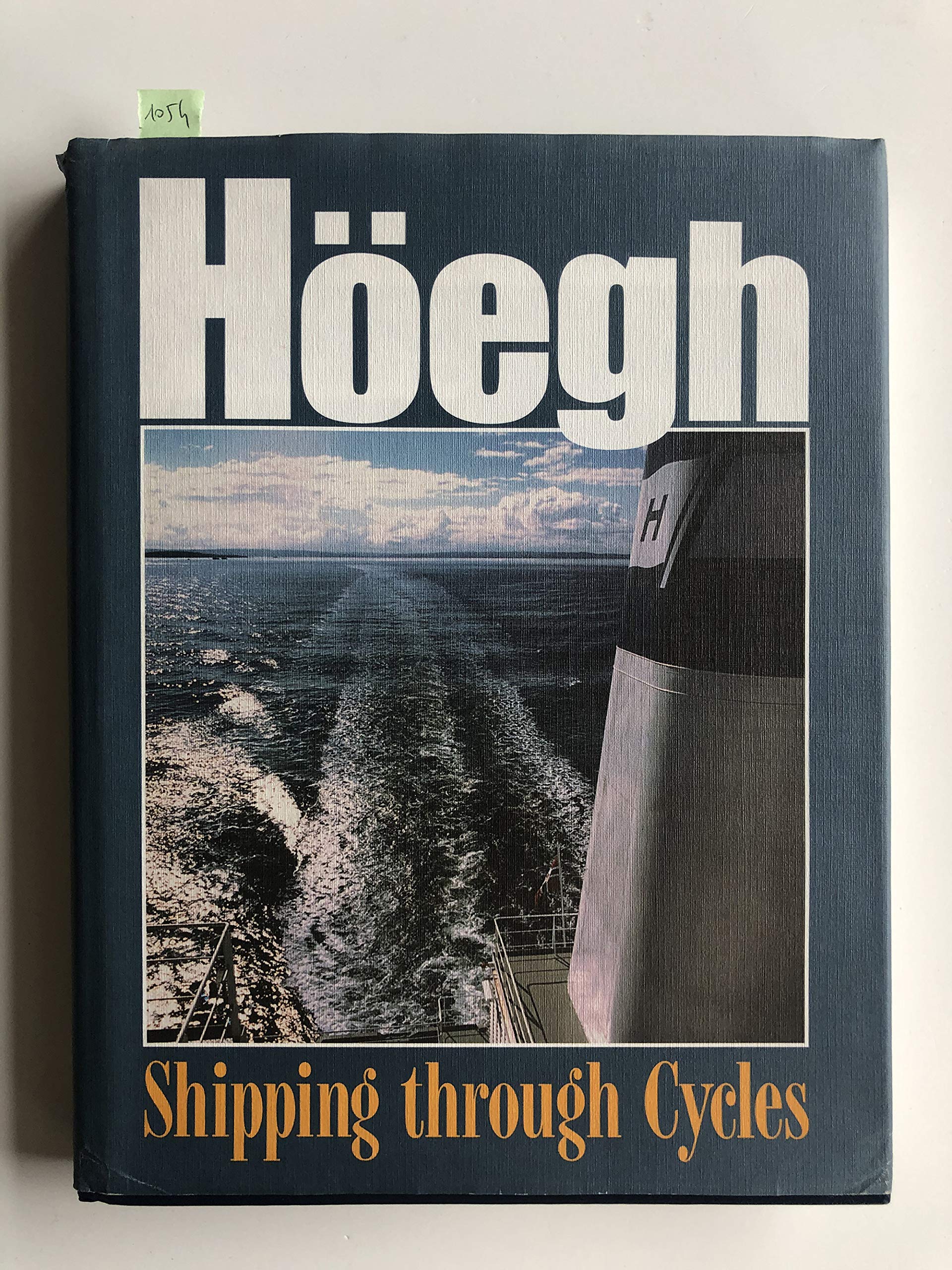 Höegh - Shipping through Cycles. Leif Höegh & Co 1927 - 1997 Books
