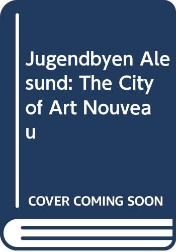 Jugendbyen Alesund: The City of Art Nouveau Architecture