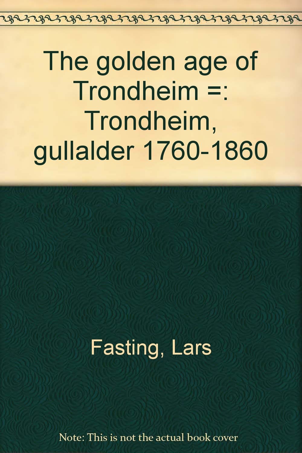 Title: The golden age of Trondheim Trondheim gullalder 1 book