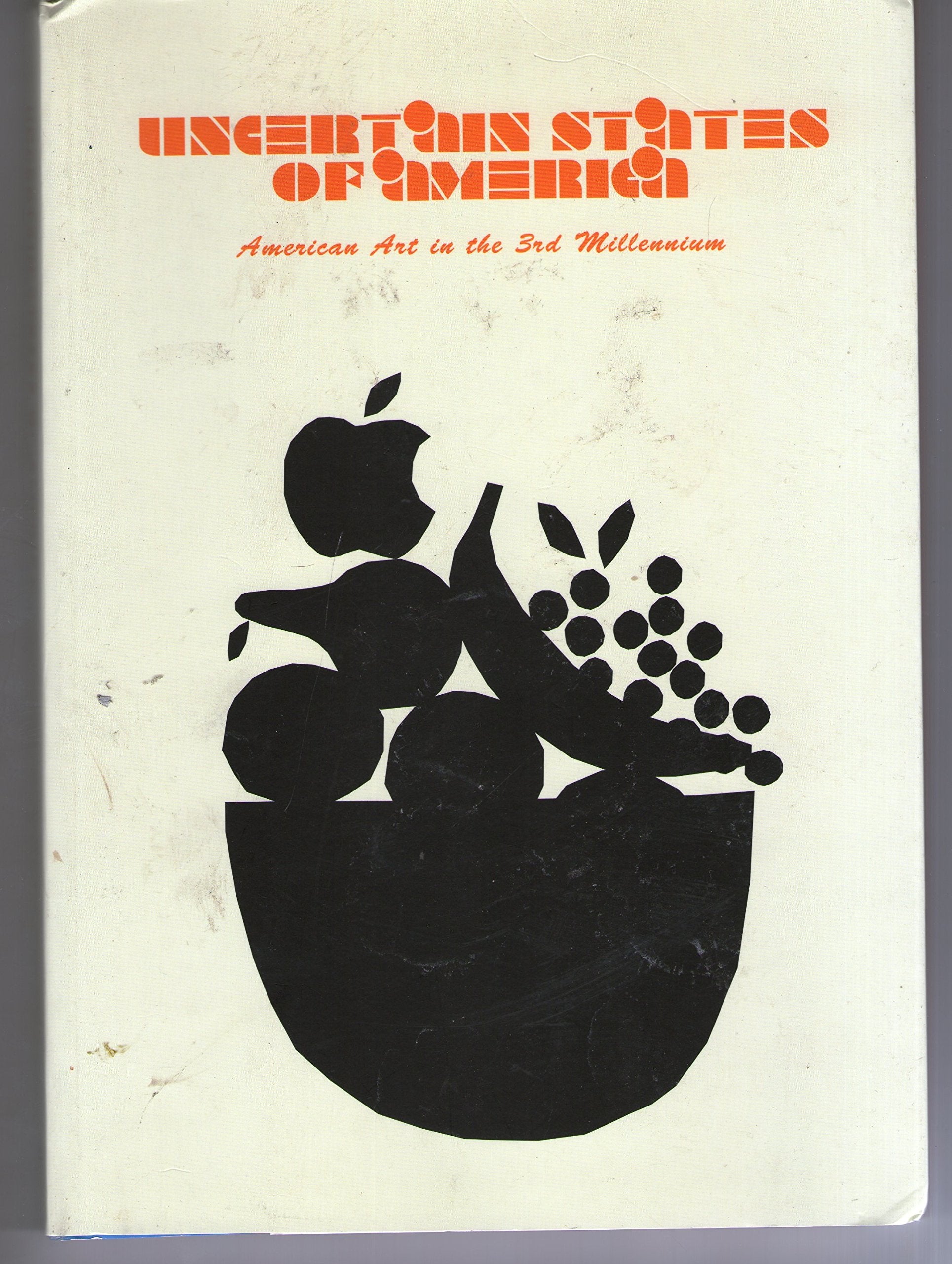 Uncertain States of America: American Art in the 3rd Millennium Books