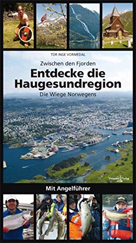 Zwischen den Fjorden: Entdecke die Haugesundregion. Die Wiege Norwegens (Haugesund, Fjord, Fjorde) Books
