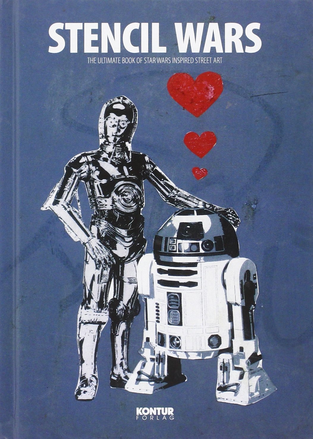 Stencil Wars: The Ultimate Book on Star Wars Inspired Street Art Film, Art & Culture