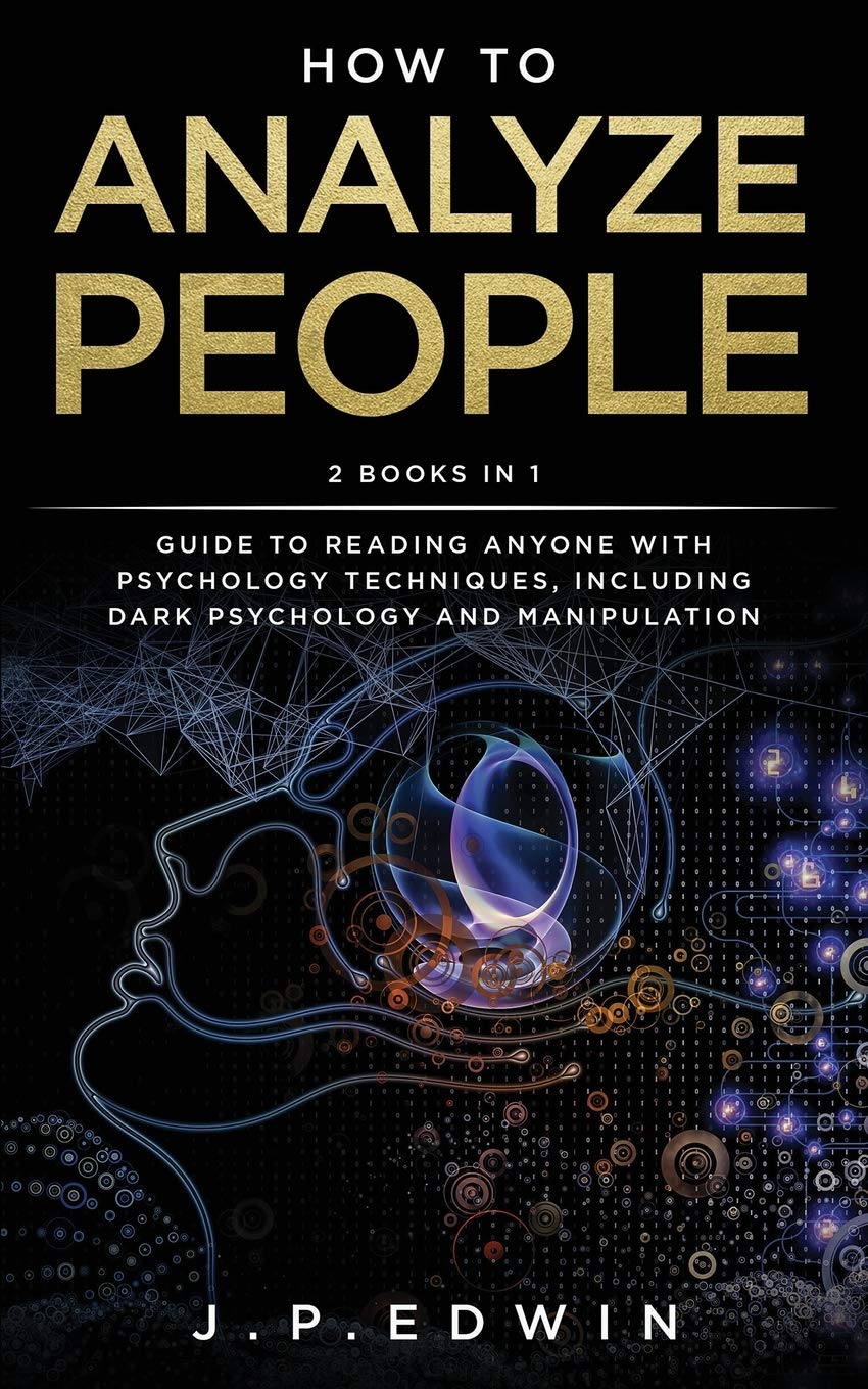How to Analyze People: 2 Books in 1 - Guide to Reading Anyone with Psychology Techniques, Including Dark Psychology and Manipulation Business, Finance & Career