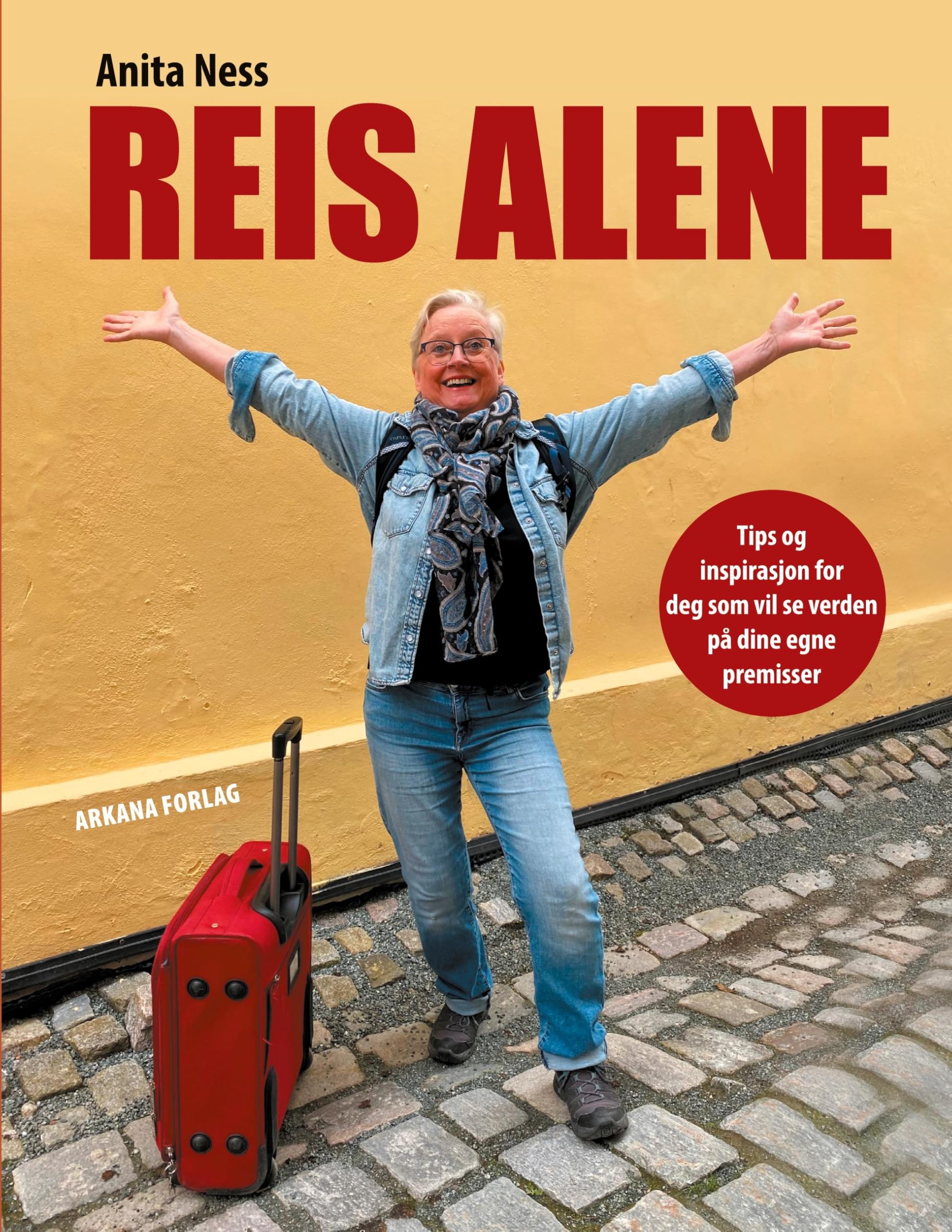 Reis alene: Tips og inspirasjon for deg som vil se verden på dine egne premisser Leisure, Home & Garden