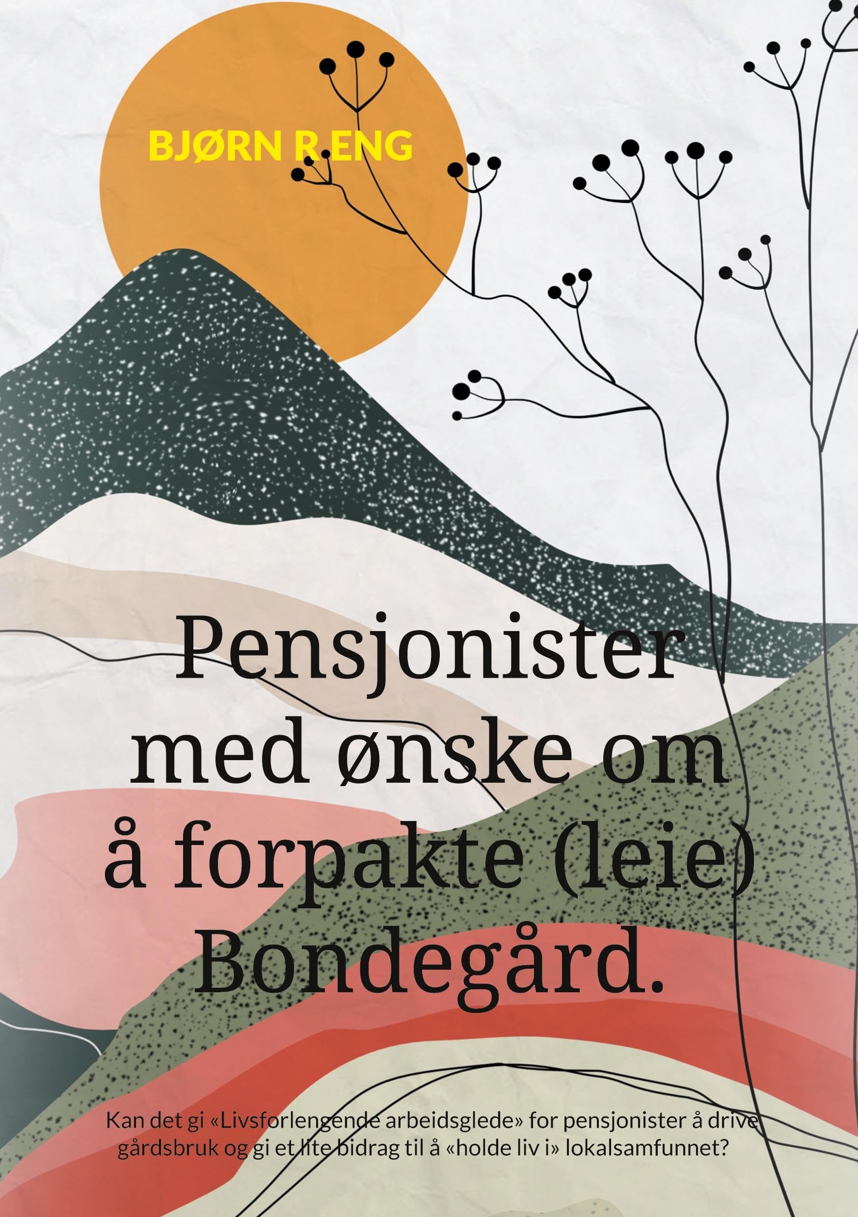 Pensjonister med ønske om å forpakte (leie) Bondegård. Law