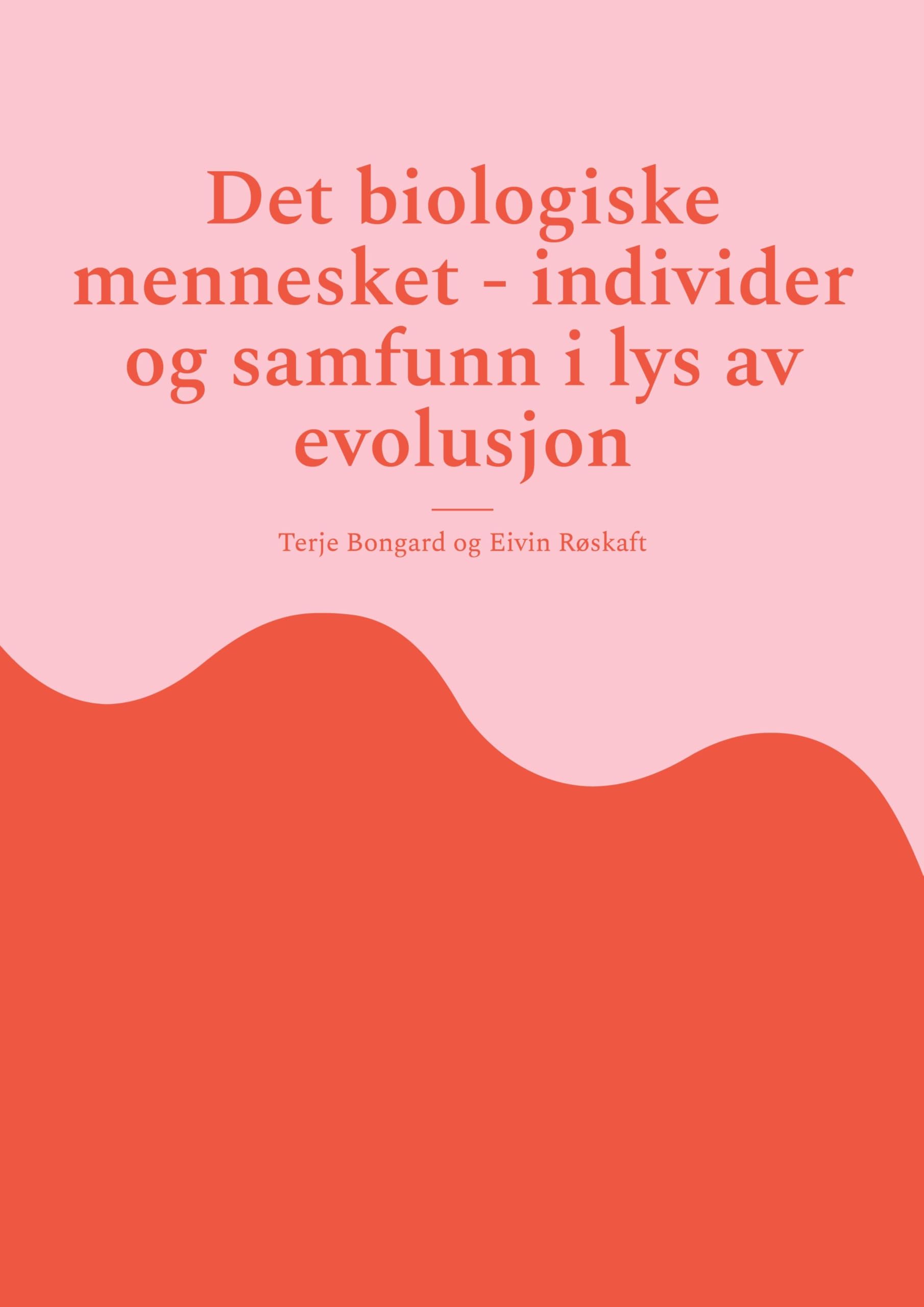 Det biologiske mennesket - individer og samfunn i lys av evolusjon Natural Sciences