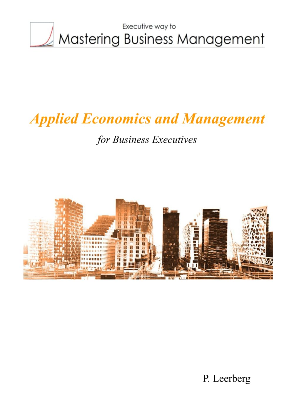 Applied Economics and Management for Business Executives Business, Finance & Career