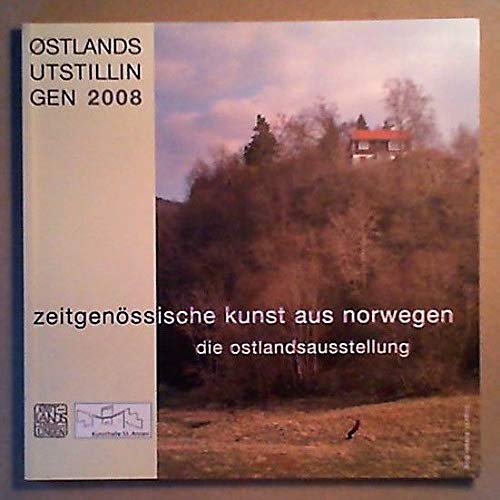 Zeitgenössische Kunst aus Norwegen die Ostlandsausstellung ; Kunsthalle St. Annen, Lübeck, 20. Oktober - 18. Januar 2009 Østlandsutsillingen 2008 Books