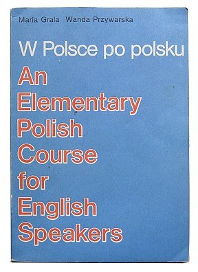 W Polsce po polsku: An elementary Polish course for English speakers book
