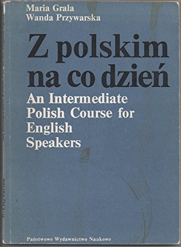 Polskim Na Co Dzien : Intermediate Course for English Speakers Books