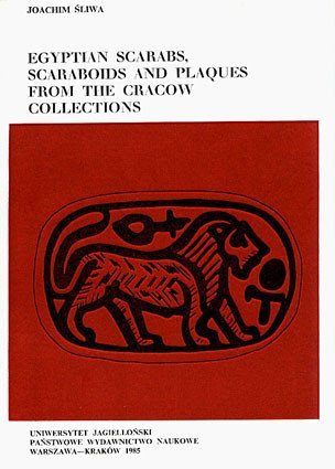 Egyptian Scarabs, Scaraboids and Plaques from the Cracow Collections (Prace Archeologiczne, 38) Books