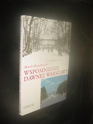 Wspomnienie Dawnej Warszawy. Warzawa i warszawiacy na starej fotografii z lt 1860-1914. / A Reminiscence of old Warsaw. Warsaw and its inhabitants in old photographs from 1860 to 1914. Books