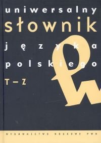 Uniwersalny slownik jezyka polskiego Tom 4: T - Z Books