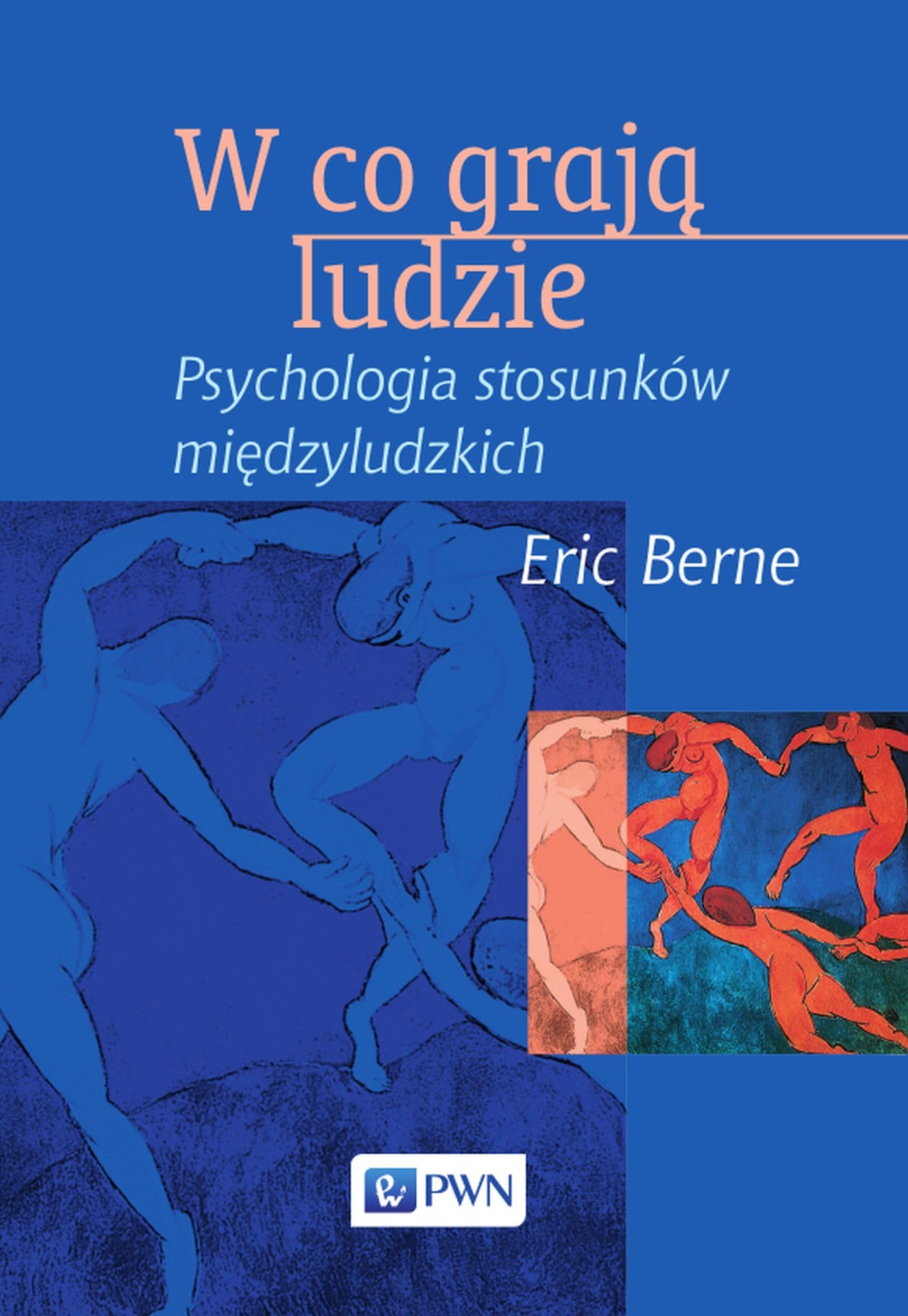 W co graja ludzie Psychologia stosunków miedzyludzkich: Psychologia stosunków międzyludzkich Books