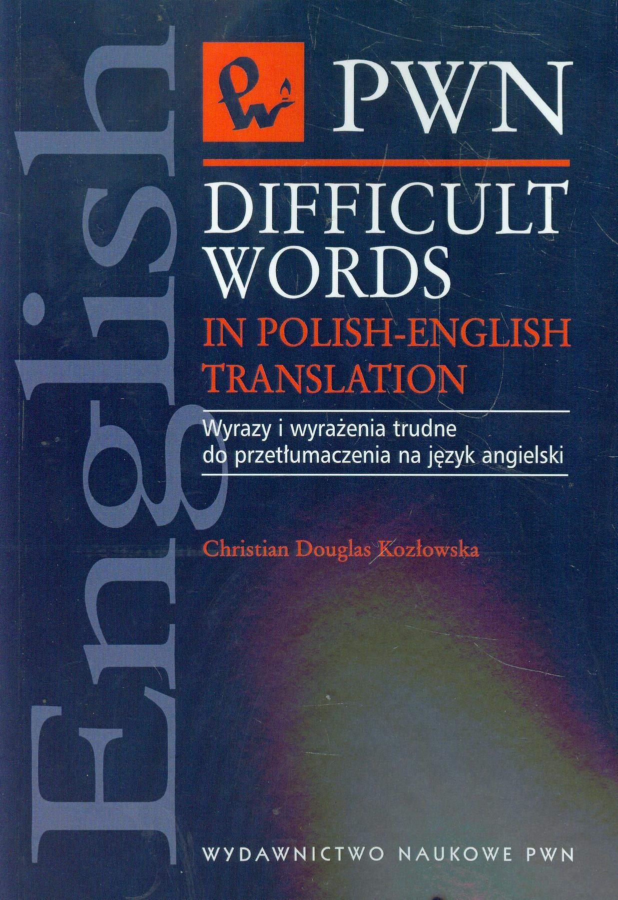 Difficult words in Polish-english translation: Wyrazy i wyrażenia trudne do przetłumaczenia na język angielski book