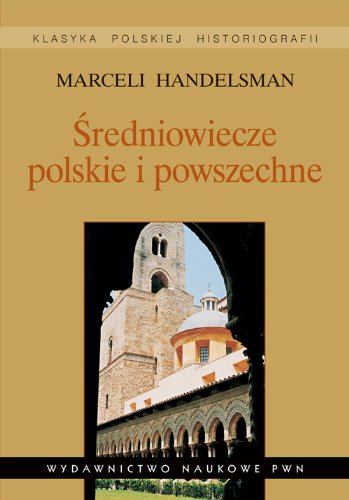 Sredniowiecze polskie i powszechne Wybór pism Books