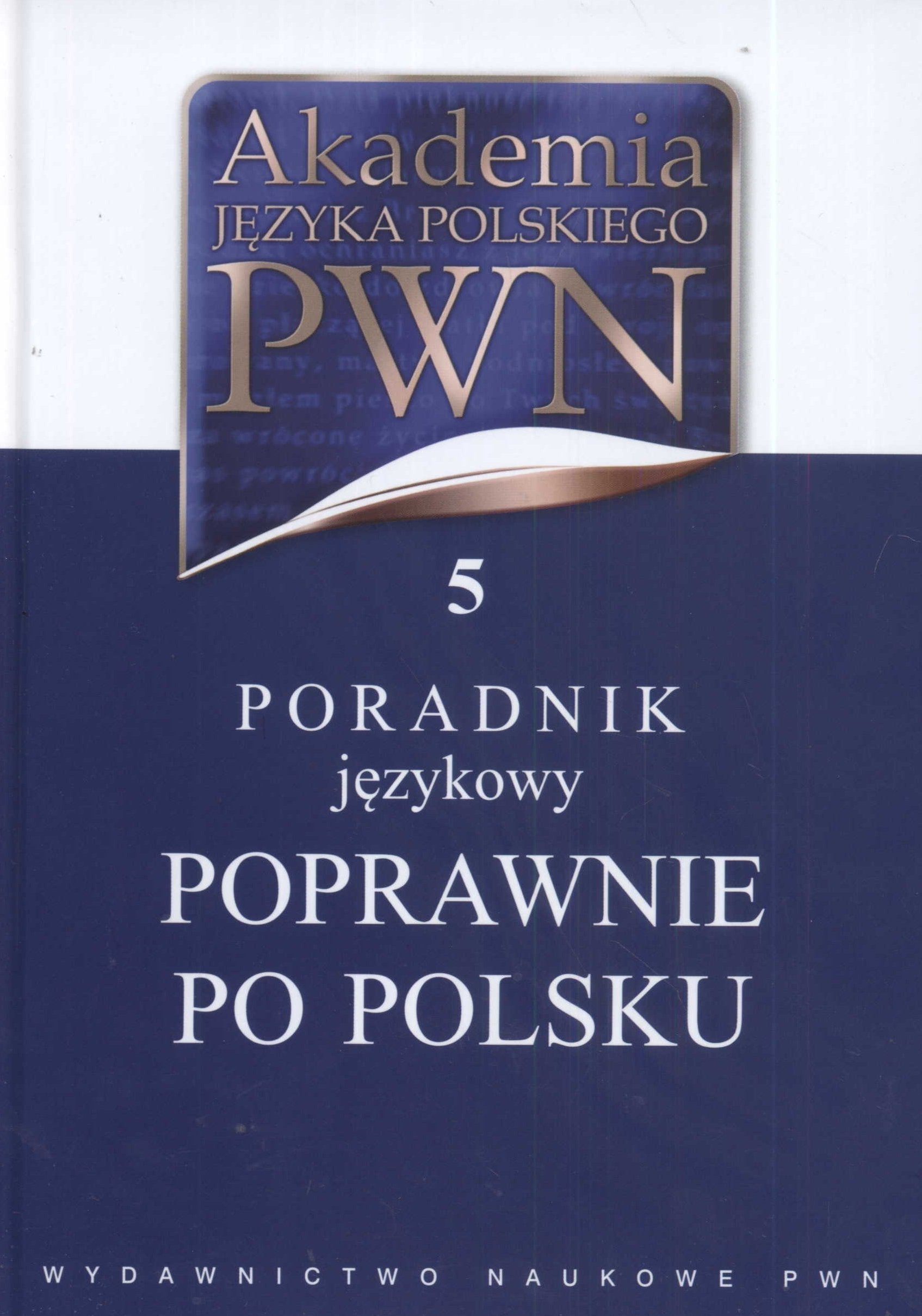 Poradnik jezykowy: Poprawnie po polsku. Akademia jezyka polskiego t.5 Books