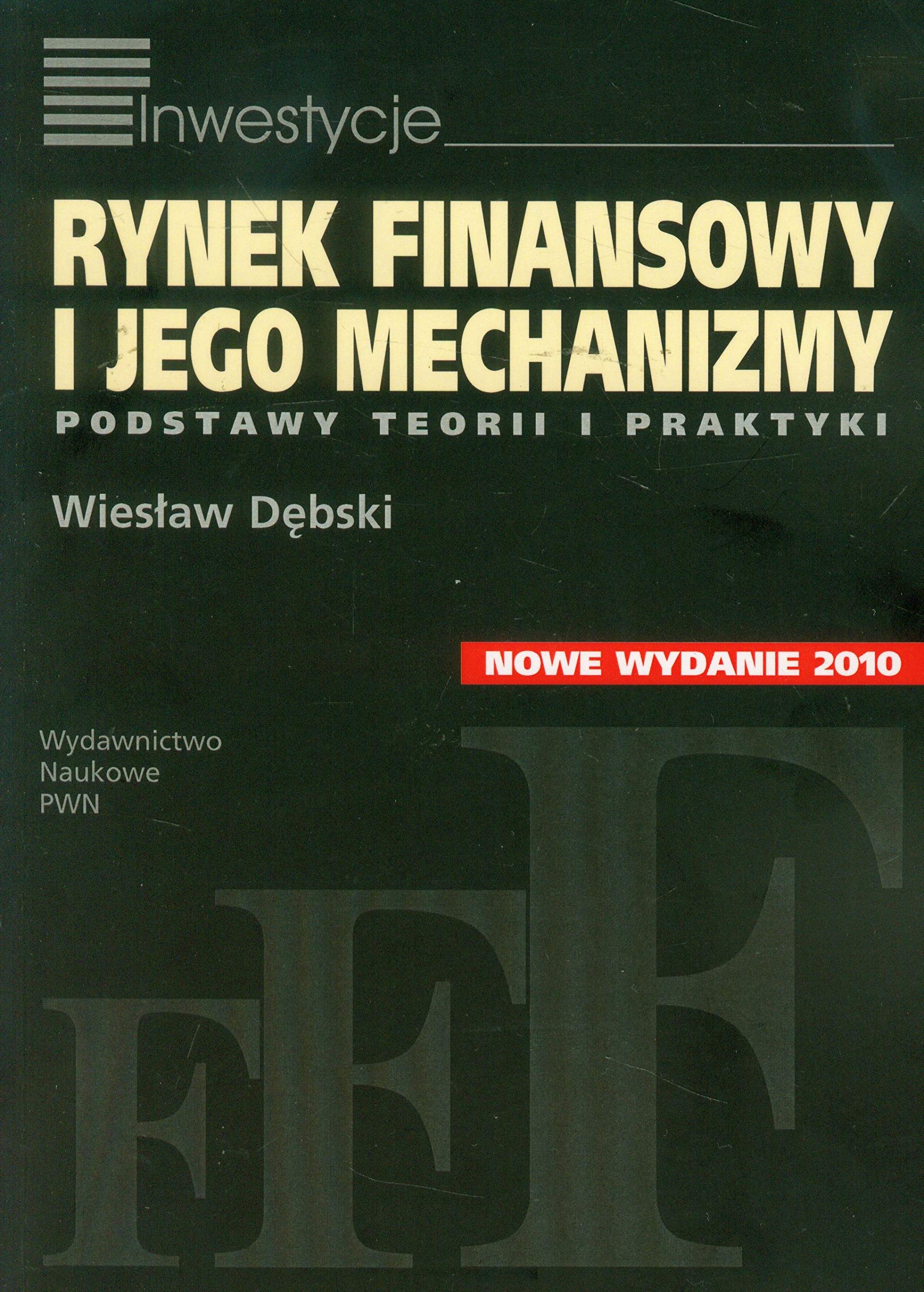Rynek finansowy i jego mechanizmy: Podstawy teorii i praktyki (INWESTYCJE) Books