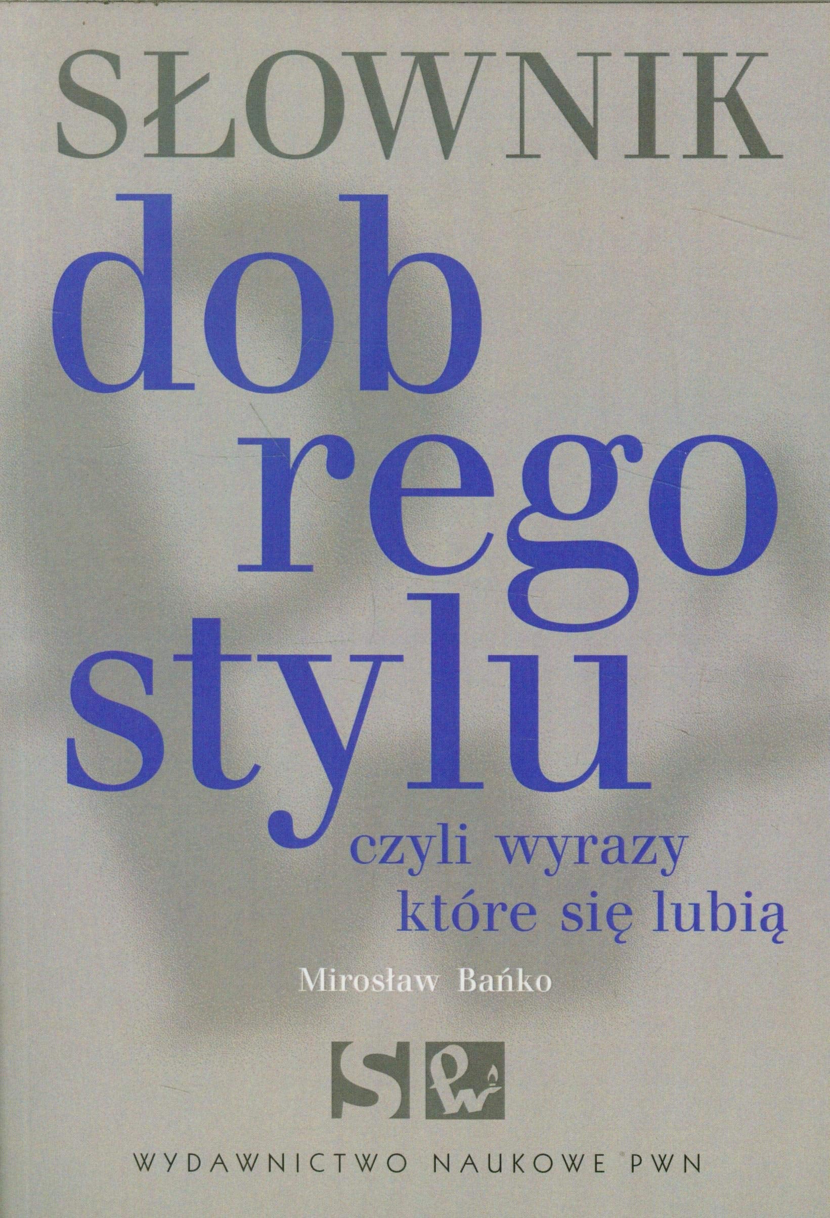 Słownik dobrego stylu: czyli wyrazy, które się lubią Books