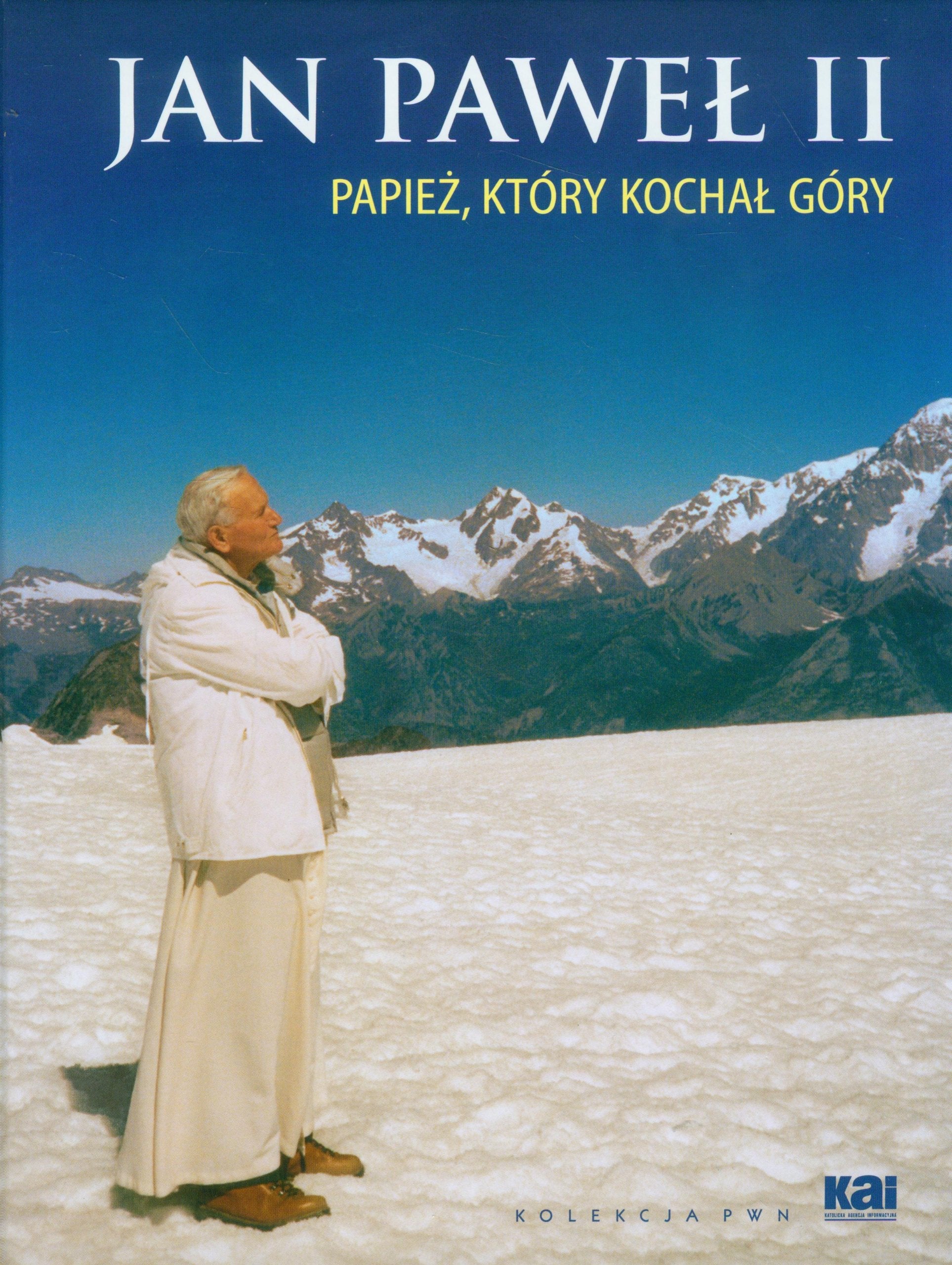 Jan Pawel II Papiez, który kochal góry Books