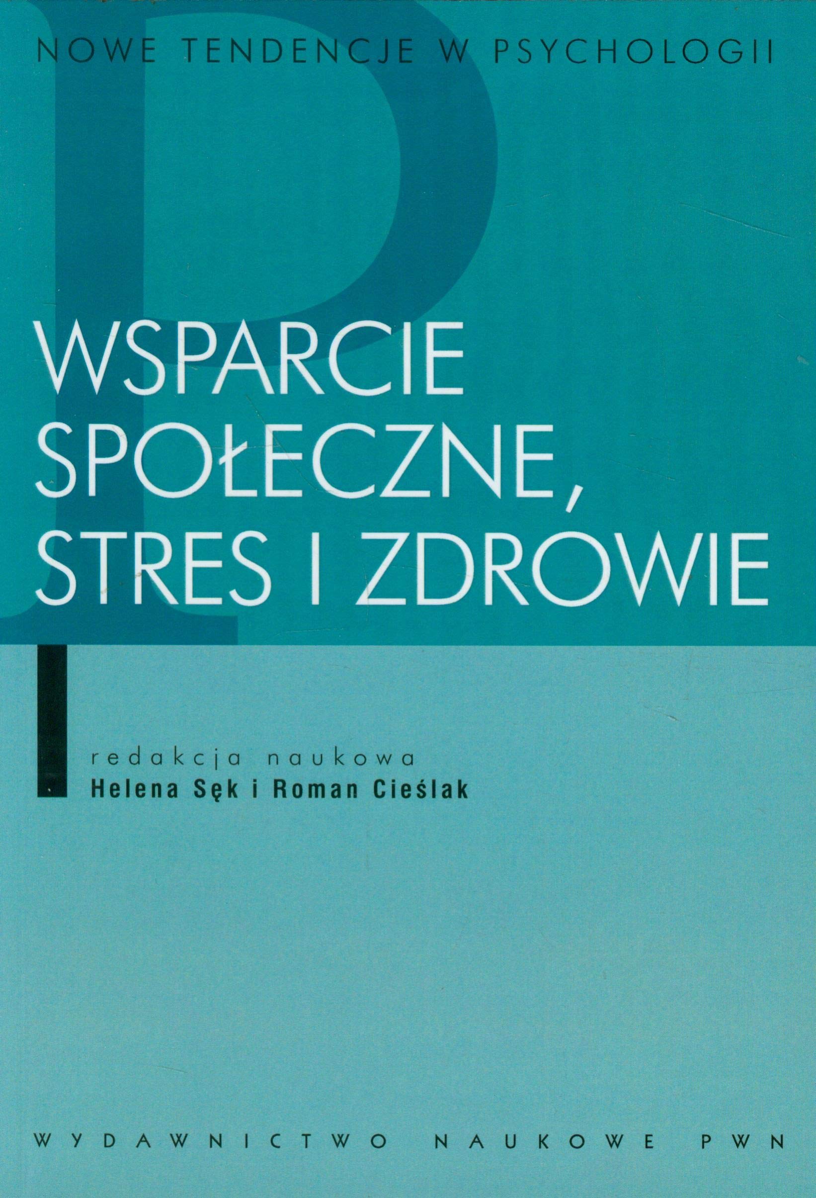 Wsparcie spoleczne stres i zdrowie (NOWE TENDENCJE W PSYCHOLOGII) Books