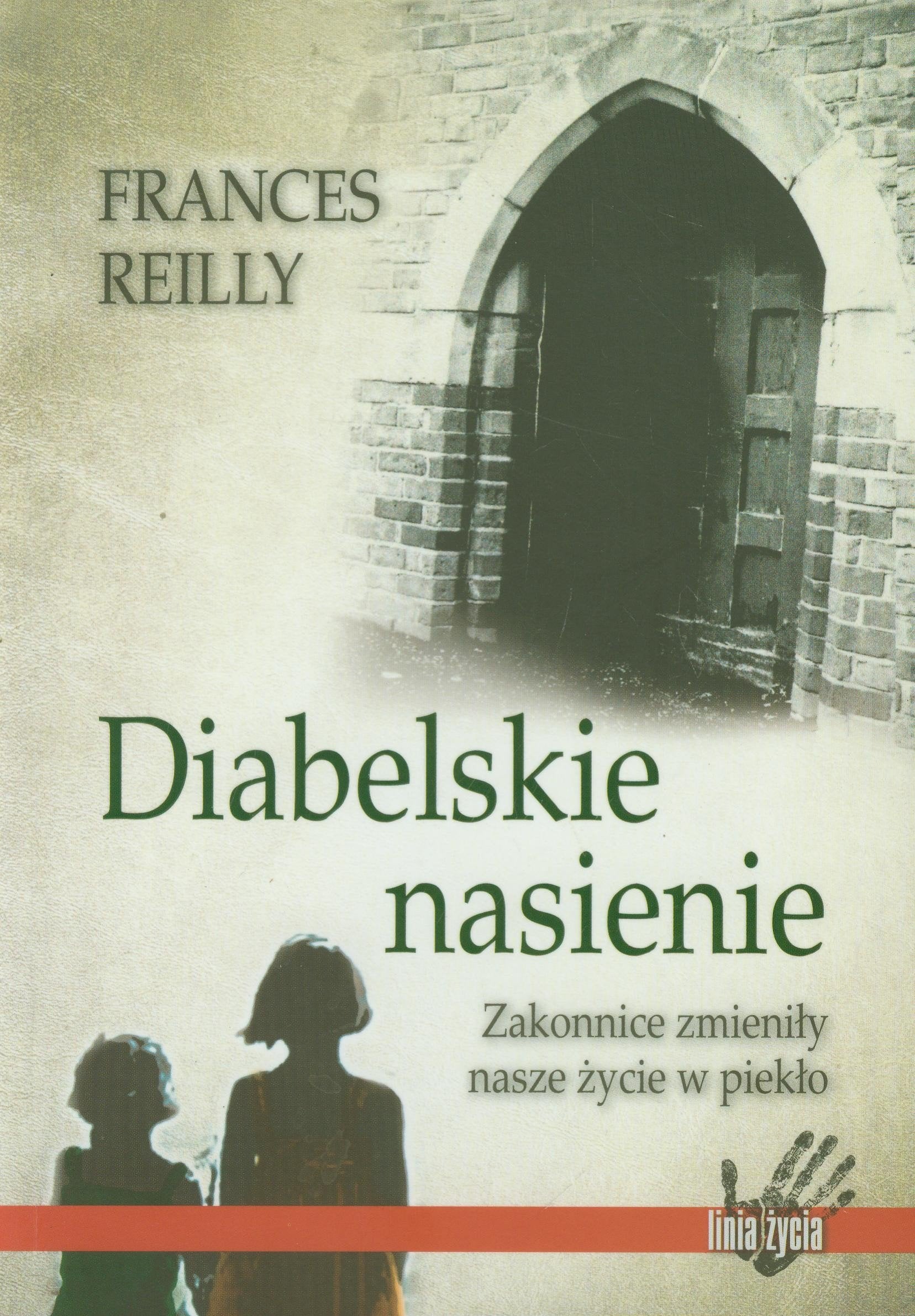 Diabelskie nasienie: Zakonnice zmienily nasze zycie w pieklo book
