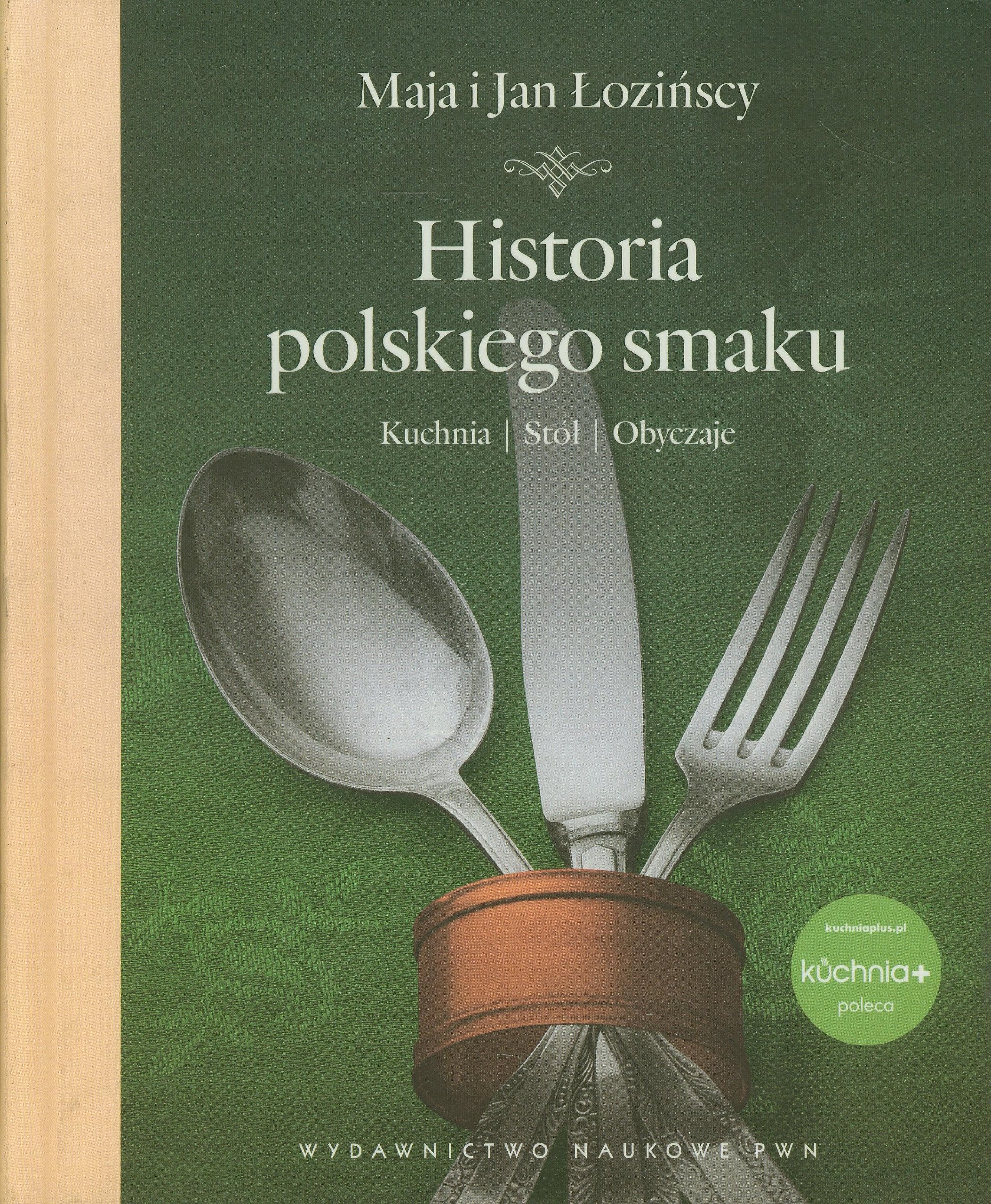 Historia polskiego smaku: Kuchnia, stół, obyczaje book