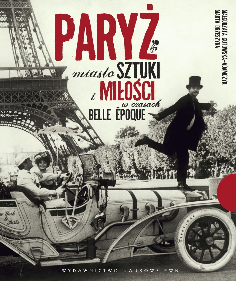 Paryż Miasto sztuki i miłości w czasach belle epoque book