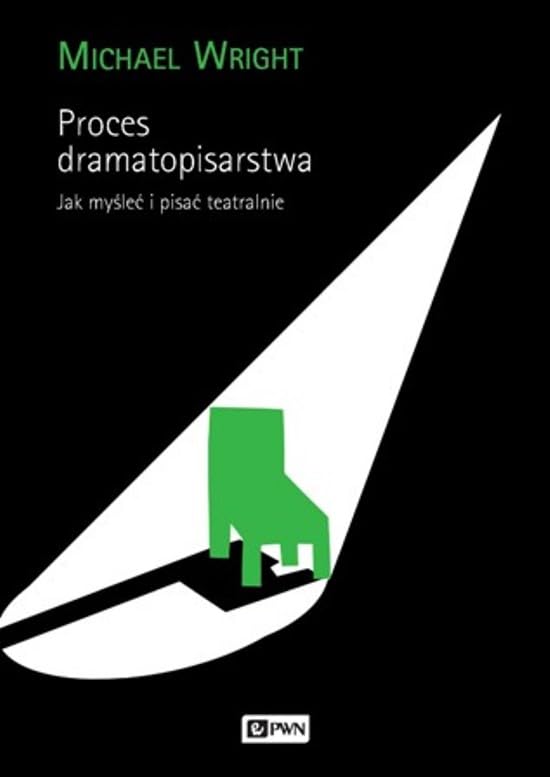 Proces dramatopisarstwa: Jak myśleć i pisać teatralnie. Books