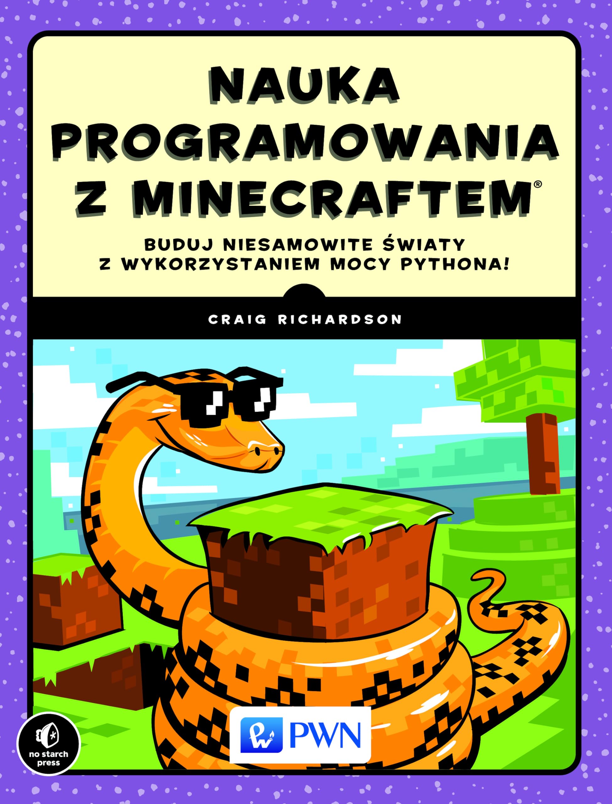 Nauka programowania z Minecraftem: Buduj niesamowite światy z wykorzystaniem mocy Pythona! Books