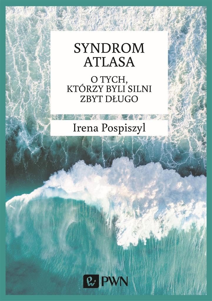 Syndrom Atlasa O tych którzy byli silni zbyt długo Books