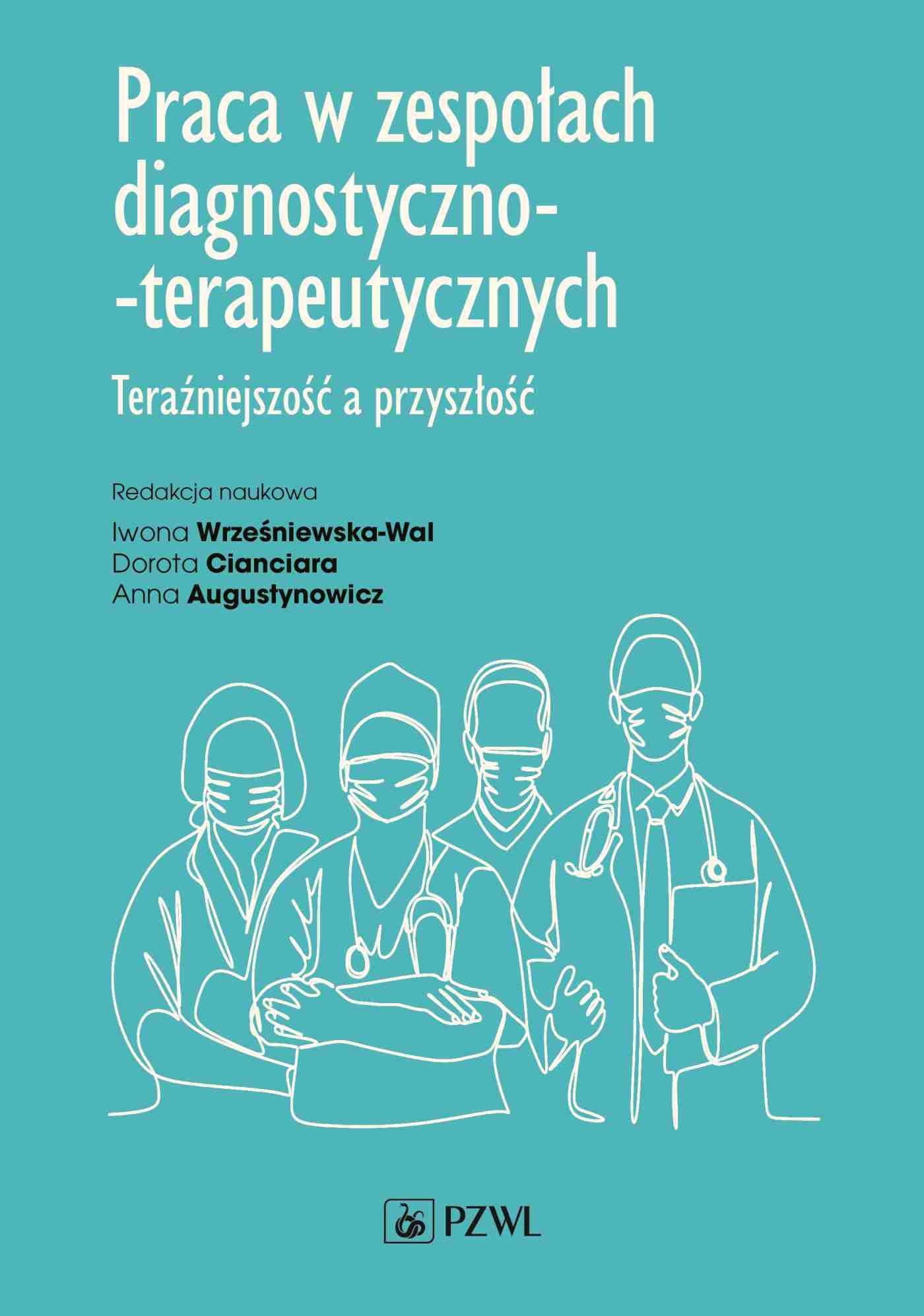 Praca w zespołach diagnostyczno-terapeutycznych: Teraźniejszość a przyszłość Books