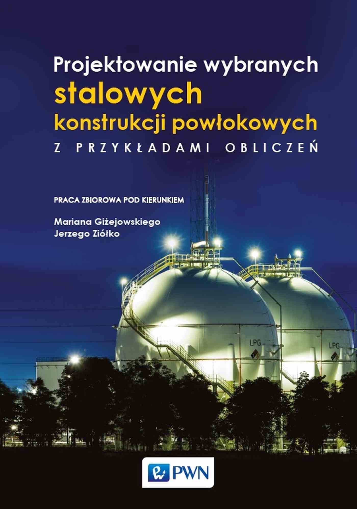 Projektowanie wybranych stalowych konstrukcji powłokowych z przykładami obliczeń Books