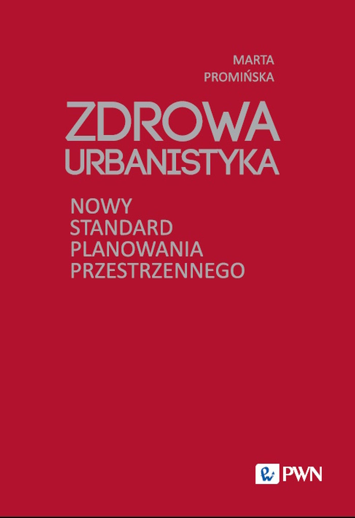 Zdrowa Urbanistyka: Nowy standard planowania przestrzennego Books