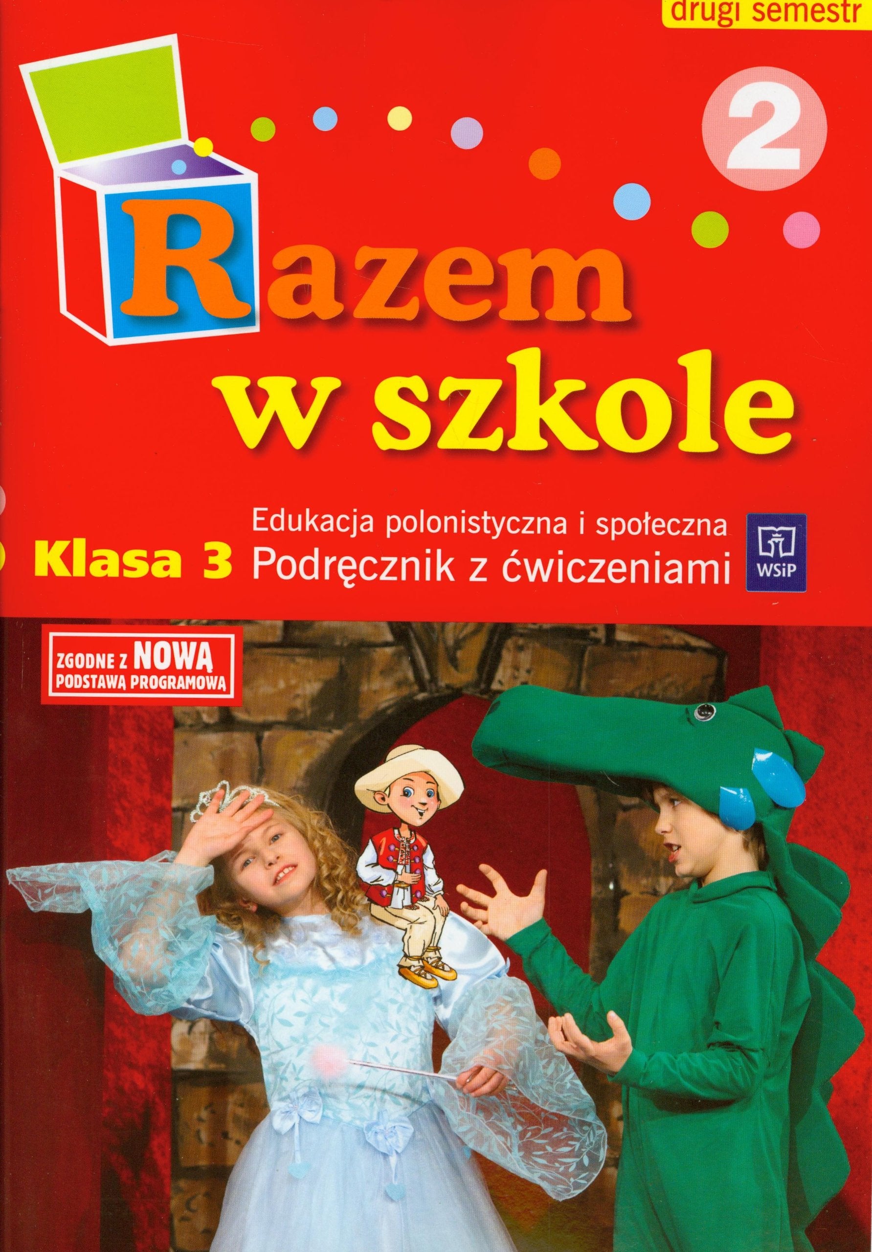 Razem w szkole 3 Edukacja polonistyczna i spoleczna Podrecznik z cwiczeniami Czesc 3 semestr 2: edukacja wczesnoszkolna Books